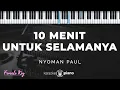 Lagu 10 Menit Untuk Selamanya -  Nyoman Paul | KARAOKE PIANO - FEMALE KEY