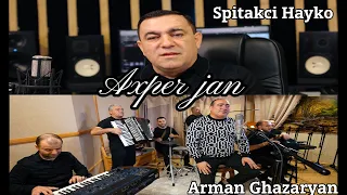Arman Ghazaryan & Spitakci Hayko - Axper Jan