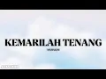 KEMARILAH TENANG - MAHALINI (LIRIK) 