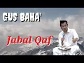 Download Lagu gus baha jabal qaf ngaji tafsir qur'an part #8 sub indo