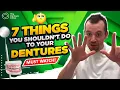 7 things you should NOT do to your denture