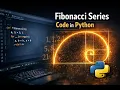 Fibonacci Series in Python Python Program for Beginners How to Write Fibonacci Series Code