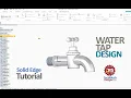 Solid Edge Tutorial Solid Edge Water Tap Design Learn to design Water Tap in Solid Edge