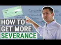 How to Get More Severance - An Employment Lawyer Explains