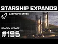 The 4th and 5th Starship Launch Pads are on Their Way - Spaceflight Weekly #196