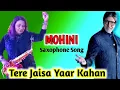 Lagu Tere Jaisa Yaar Kahan . #Saxophone Music#Mohini Saxophonist#Live Show#Lady Saxophonist 8670617130