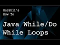1 5 Java While and Do-While loops and using break and continue