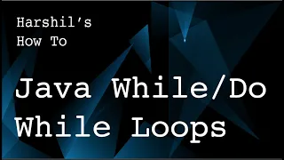 1 5 Java While and Do-While loops and using break and continue