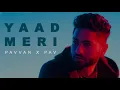 Download Lagu Yaad Meri - Pavvan | Rokitbeats | Pav Dharia | Rohit Negah | Savvy Singh