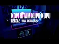 Download Lagu DJ KOPI HITAM KUPU KUPU - REGGAE VIRAL TIKTOK 2025