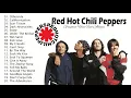 Download Lagu Red Hot Chili Peppers Greatest Hits Full Album 2021 - Best 20 Songs Of Red Hot Chili Peppers 2021