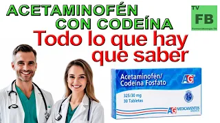 ACETAMINOFEN CON CODEINA Para que Sirve y todo lo que hay que saber Medicamento Seguro