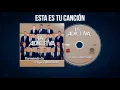 La Adictiva-Ésta Es Tu Canción-Video Lyric