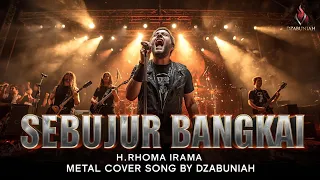 sebujur bangkai h rhoma irama metal cover rhomairama rhomairamacover rhomairamaterbaru 