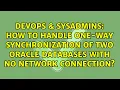 How to handle one-way synchronization of two Oracle databases with no network connection