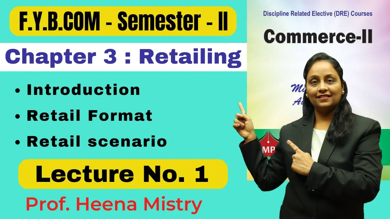 F.Y.B.COM || Commerce 2 || Semester 2 | Chapter 3 | Retailing | Lecture No. 1 | Prof. Heena Mistry |