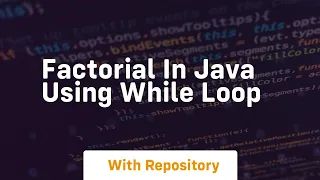 factorial in java using while loop