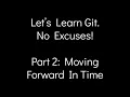 Let s Learn Git No Excuses - Part 2 Moving Forward In Time