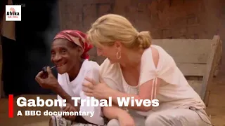 Gabon Tribal Wives - A BBC documentary