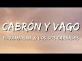 El Fantasma - Cabrón y Vago (Letras)