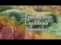 Tracing your Caribbean Ancestors