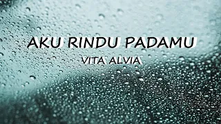 Download Vita Alvia - Aku Rindu Padamu | Official Lyric MP3
