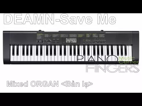 Download MP3 DEANN-Save Me | Mixed Organ | K xem thì phí