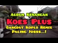 Album Koes Plus Dangdut Kopo Remix Paling Jos
