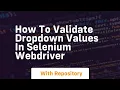 how to validate dropdown values in selenium webdriver