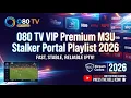 O80 TV VIP Premium M3U Stalker Portal 2026 Working Perfectly Xtream Code