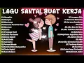 Download Lagu Lagu Santai Buat Kerja - Lagu Nostalgia 2000an - Bikin Semangat Kerja