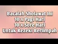 Download Lagu Baca Sholawat ini 10 x pagi 10 x sore untuk rezeki berlimpah, sholawat karimil aba'i wal ummahat