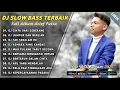 Download Lagu DJ SLOW BASS TERBAIK FULL ALBUM ARIEF PUTRA 2025 | DJ CINTA DARI SEBERANG X DJ LUMPUR DAN BERLIAN