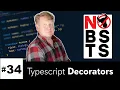 No BS TS 34 - Typescript Decorators