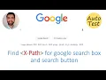 Find X-path for google search box and search button
