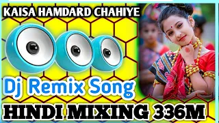 kaisa hamdard chahiye dj remix song hard bass mr dgs new haryanvi songs hindi mixing 336m