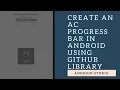 How To Create a AC Alert Dialog Progress Bar Using Android Github Library In Android Studio