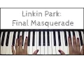 Download Lagu Linkin Park - Final Masquerade: Piano Tutorial