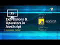 Expressions and Operators in JavaScript JavaScript Tutorial Explained in Hindi