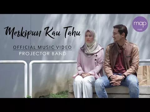 Download MP3 Projector Band - Meskipun Kau Tahu (Official MV) Farah Nabila & Shah Iskandar