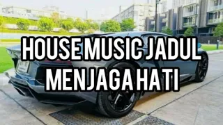 Download House Music Jadul - Menjaga Hati MP3