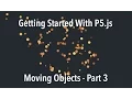 Moving Objects - Getting Started with P5 js Tutorial