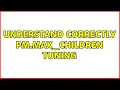 understand correctly pm max - children tuning 2 Solutions