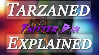 TARZANED TWITTER BAN EXPLAINED - Tarzaned Stream Highlights