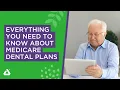 Everything You Need to Know About Medicare Dental Plans