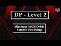 Minimum ASCII Delete Sum for Two Strings Leetcode