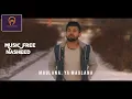 Ya Maulana | MUSIC FREE English Version | Siedd (Lyrics) | Sabyan | Music Free Nasheed