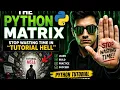 The Python Matrix Stop Wasting Time in Tutorial Hell Python Tutorial for Beginners