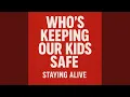 Download Lagu Who's Is Keeping our Kids Safe