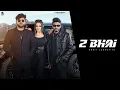 Lagu 2 Bhai (Official Video) Mohit Ladhotiya | Bhadak Singh | Nidhi Negi | New Haryanvi Song 2026